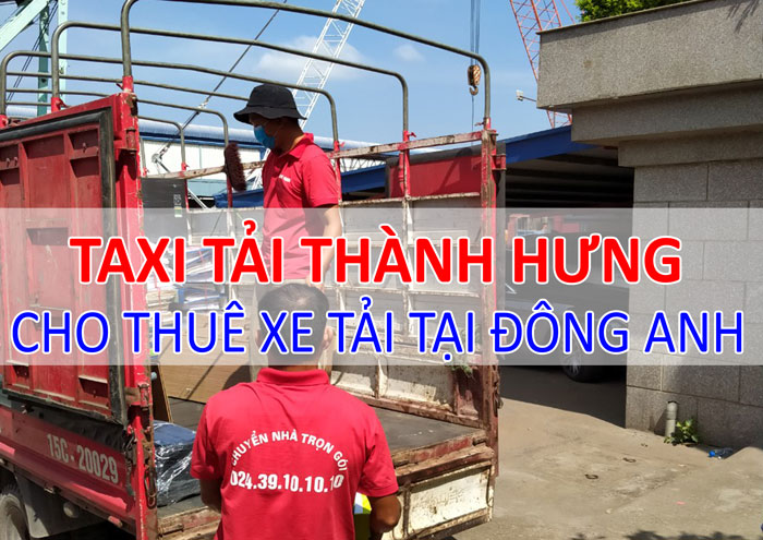 Dịch vụ cho thuê xe tải chở hàng tại Đông Anh