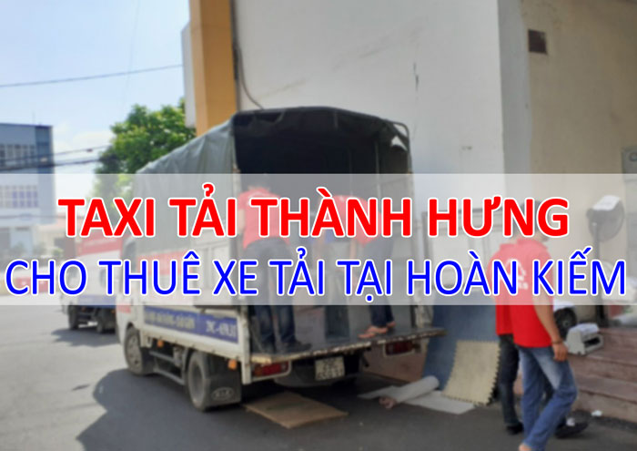 Dịch vụ cho thuê xe tải chuyển hàng tại Hoàn Kiếm