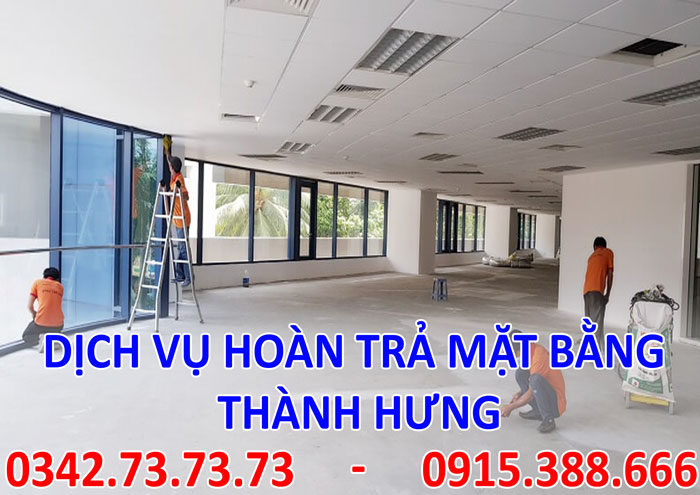 Dịch vụ hoàn trả mặt bằng uy tín chất lượng