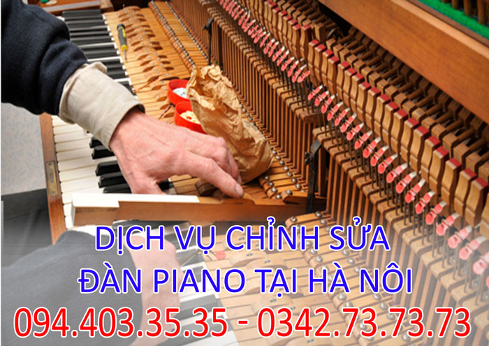 Dịch vụ chỉnh sửa đàn Piano tại Hà Nội Dịch vụ chỉnh sửa đàn Piano tại Hà Nội
