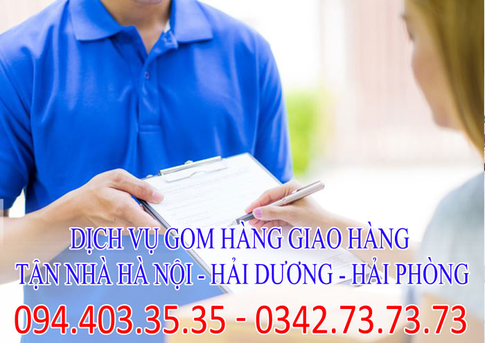Dịch vụ gom hàng giao hàng tận nhà Hà Nội - Hải Dương - Hải Phòng giá rẻ