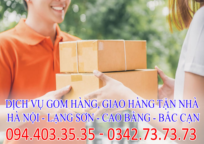 Dịch vụ gom hàng, giao hàng tận nhà Hà Nội - Lạng Sơn - Cao Bằng - Bắc Cạn