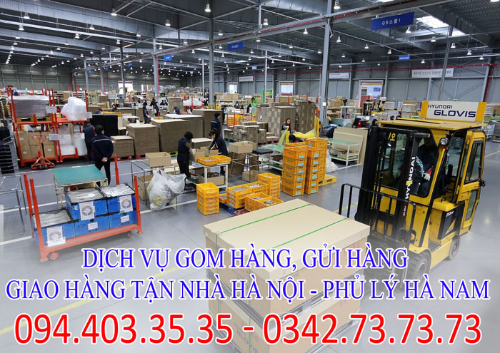 Dịch vụ gom hàng, gửi hàng, giao hàng tận nhà Hà Nội - Phủ Lý Hà Nam Dịch vụ gom hàng, gửi hàng, giao hàng tận nhà Hà Nội - Phủ Lý Hà Nam
