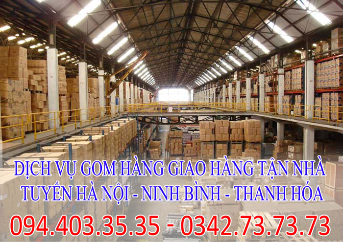 Dịch vụ gom hàng giao hàng tận nhà tuyến Hà Nội - Ninh Bình - Thanh Hóa