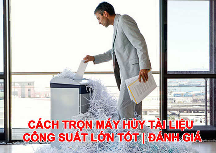 Máy huỷ tài liệu công suất lớn 